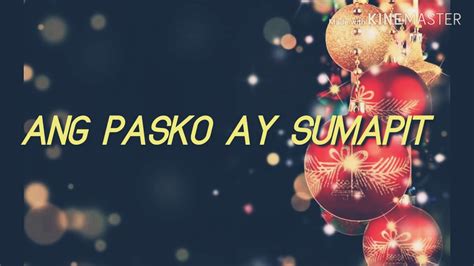 Ang Pasko Ay Sumapit Youtube