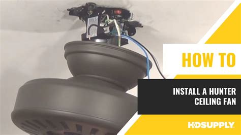 Hunter How To Install A Ceiling Fan Hd Supply Youtube