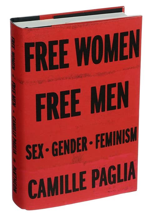 From Camille Paglia ‘free Women Free Men And No Sacred Cows The