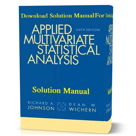 Applied Multivariate Statistical Analysis 6th Edition Solution Manual Pdf Free - Applied Multivariate Statistical Analysis 6th edition Solution Manual pdf