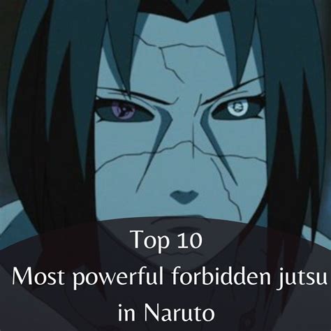 Top 10 Most Powerful Forbidden Jutsu In Naruto Naruto Episodes