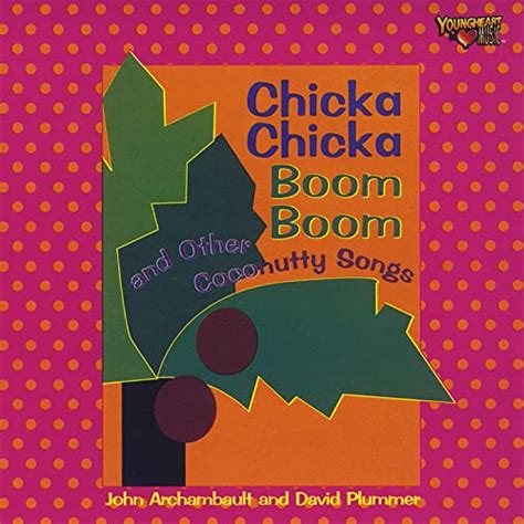 Chicka Chicka Boom Boom And Other Coconutty Songs Von John Archambault