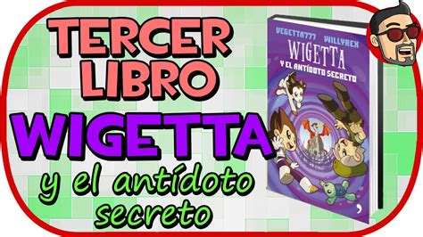 Información del libro la bruja año de publicación: TERCER LIBRO WIGETTA - Wigetta y el antídoto secreto - YouTube