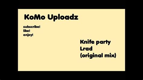 knife party lrad original mix youtube