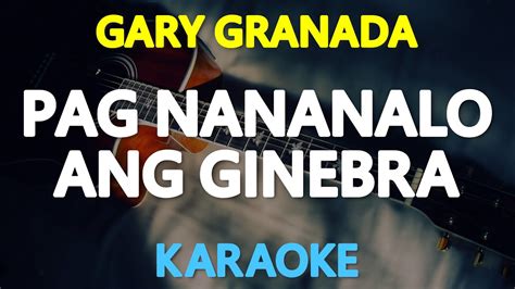 pag nananalo ang ginebra gary granada karaoke version youtube