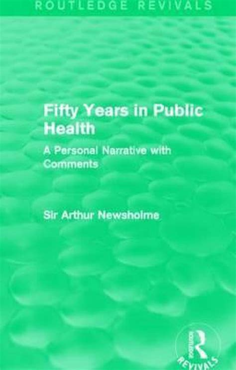 Fifty Years In Public Health Routledge Revivals A Personal Narrative