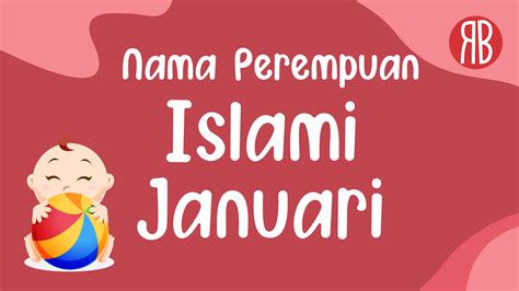 200 Rangkaian Nama Bayi Perempuan Islami Lahir Bulan Januari · 3 Kata