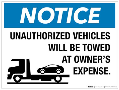 Notice Unauthorized Vehicles Will Be Towed Wall Sign