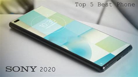 Top 5 Best Sony Xperia Phones To Buy 2020 Youtube