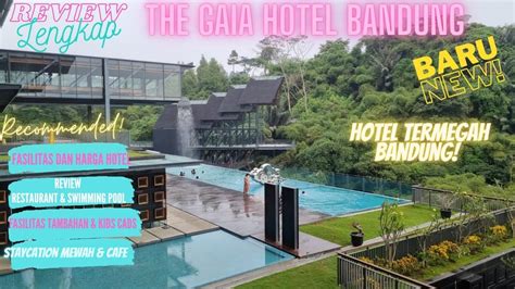 the gaia hotel bandung nyobain bobo cantik di hotel termegah dibandung youtube