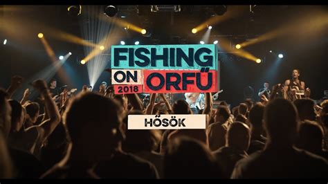 #cigi #munka #fishing on orfű #írás #emlékek. Hősök - Fishing on Orfű 2018 (Teljes koncert) - YouTube