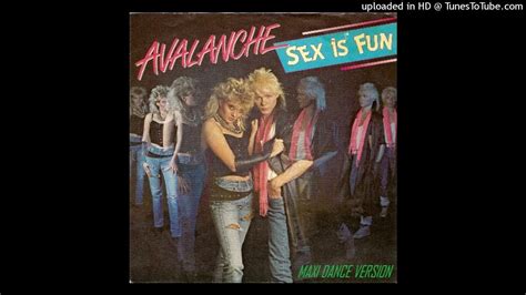 Avalanche Sex Is Fun Maxi Dance Version Youtube