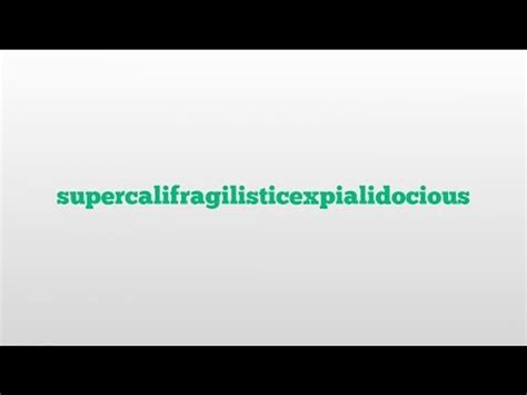 supercalifragilisticexpialidocious meaning and pronunciation video dailymotion