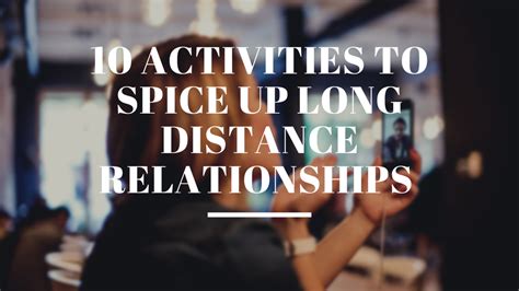 10 Activities To Spice Up A Long Distance Relationship Hubpages