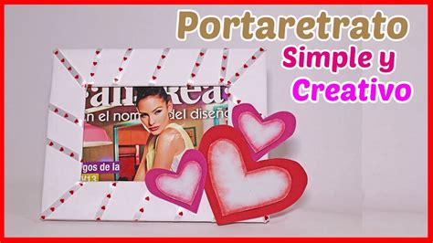 C Mo Hacer Un Portaretrato Con Material Reciclado Photo Frame With