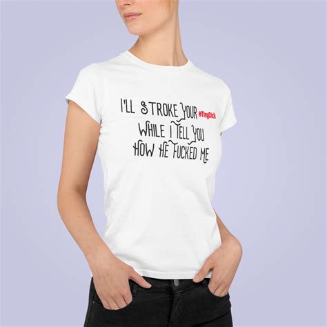 I Ll Stroke Your Tiny Dick Cuckold Shirt Adult Humor Etsy