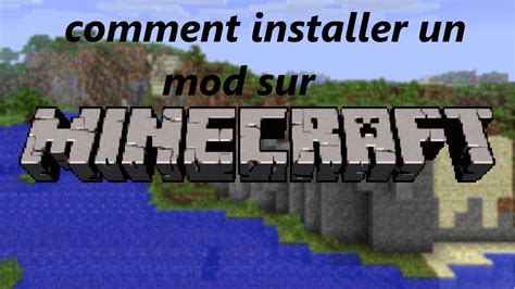 Comment Installer Un Mod Sur Minecraft Youtube