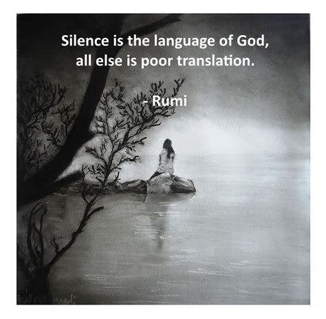 Silence Is The Language Of God All Else Is Poor Translation Rumi