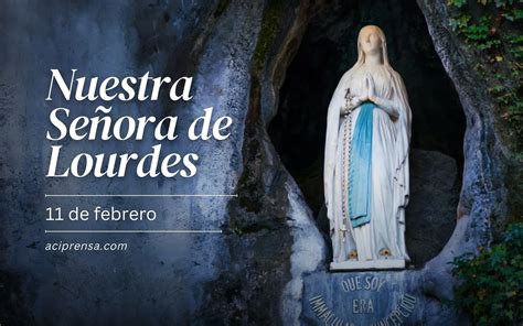 Nuestra Señora De Lourdes Aci Prensa