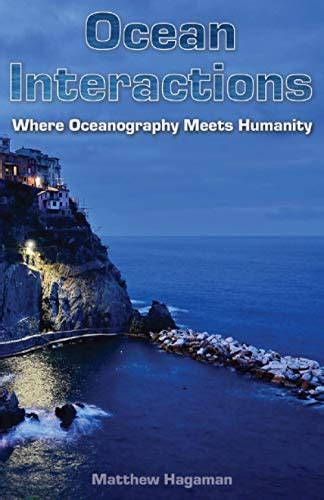 Ocean Interactions Where Oceanography Meets Humanity By Matthew