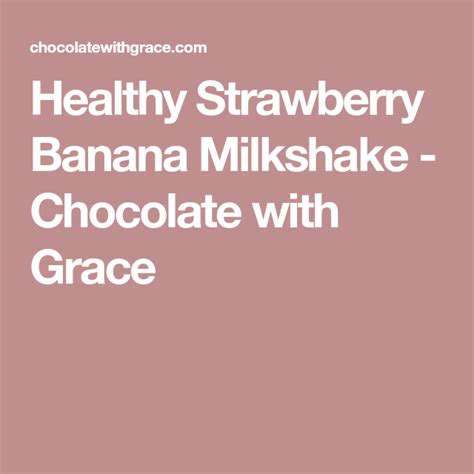 Healthy Strawberry Banana Milkshake Chocolate With Grace Strawberry