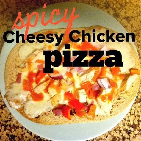 Recipe Spicy Cheesy Chicken Pizza A Fit Girls Guide
