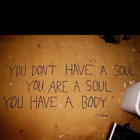 Body And Soul Or Soul And Body Quotes Words Inspirational Quotes