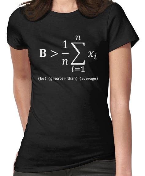 Funny Math T Shirt Gift Be Greater Than Average For Women Men Fitted T Shirt By Anna Math