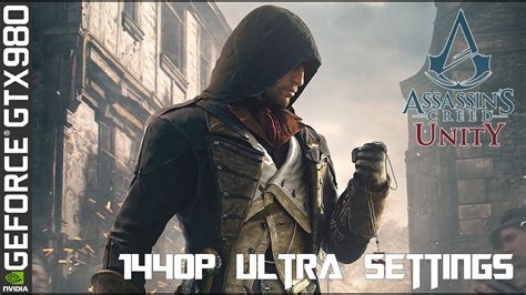 Assassin S Creed Unity Ultra Settings 1440p GTX 980 DDR4 2666