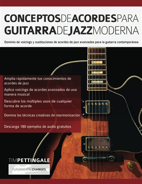 Conceptos De Acordes Para Guitarra De Jazz Moderna Dominio De Voicings
