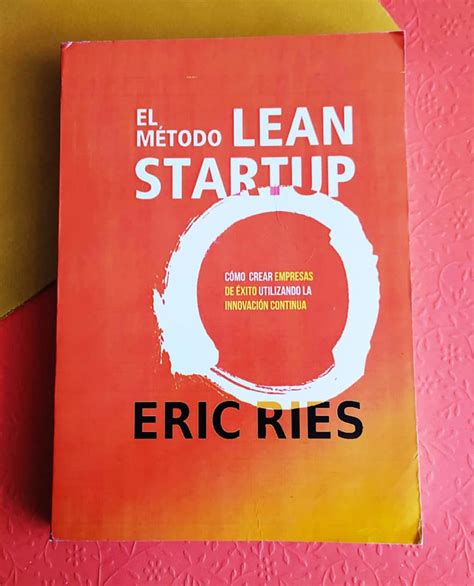 El Método Lean Startup Eric Ries Librería La Económica