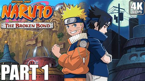 Naruto The Broken Bond Gameplay Walkhtrough Part 01 Xbox 360 4k