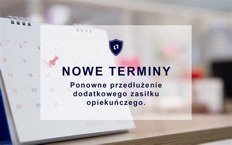 Po tym okresie możesz korzystać ze wsparcia od rządu zgodnie z ustawą z dnia 25 czerwca 1999 roku o świadczeniach pieniężnych z ubezpieczenia społecznego w razie choroby i macierzyństwa (dz. Ponowne przedłużenie dodatkowego zasiłku opiekuńczego ...