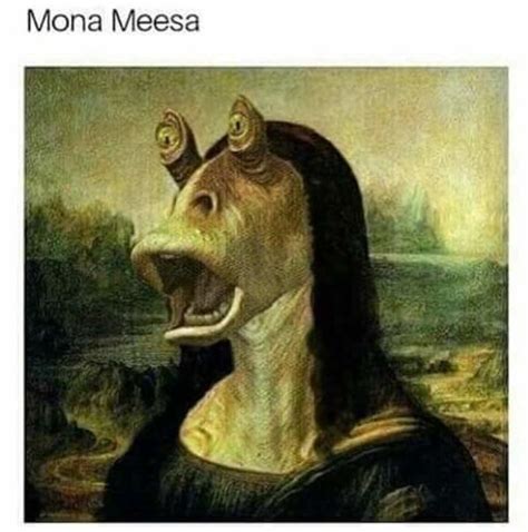 Mona Meesa Jar Jar Binks Know Your Meme