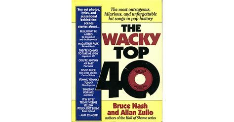 The Wacky Top 40 The Most Annoying Outrageous And Unforgettable Hit