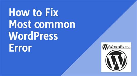 How To Fix Most Common Wordpress Error Wordpress Support Fix It Most Common