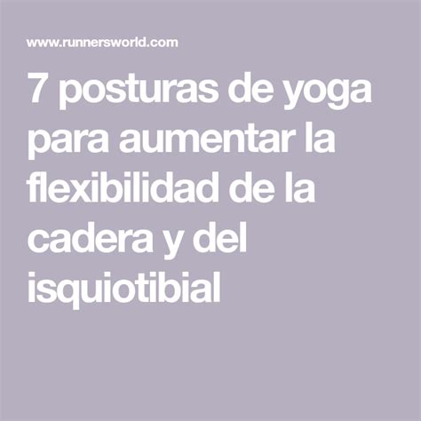 Posturas De Yoga Para Aumentar La Flexibilidad De La Cadera Y Del