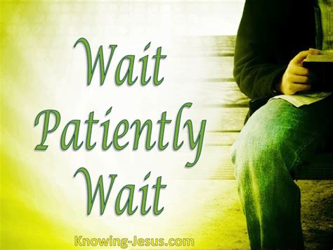 Wait Patiently Wait