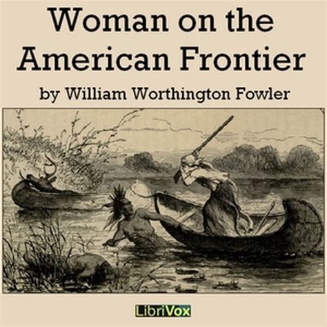 Woman On The American Frontier William Worthington Fowler Free