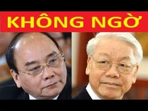 Nguyễn xuân phúc (born 20 july 1954) is a vietnamese politician currently serving as the prime minister of the socialist republic of vietnam and is ranked 3rd in the country's 12th politburo. Nguyễn Phú Trọng không ngờ rằng sẽ bị Nguyễn Xuân Phúc hạ bệ - YouTube