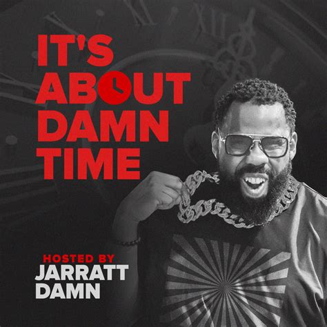 Its About Damn Time Podcast On Spotify