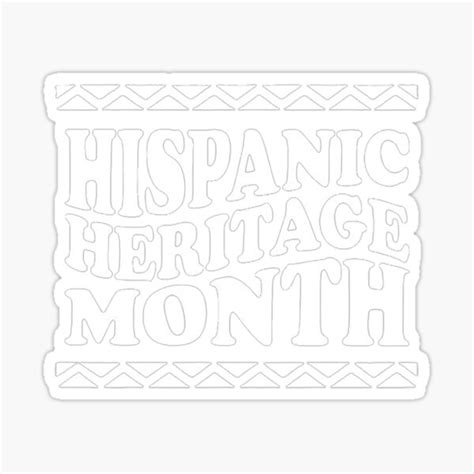 National Hispanic Heritage Month Vibes Hispanic Heritage 4 Sticker