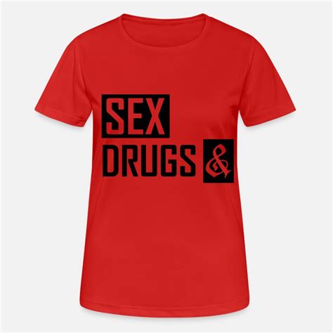 Shop Sex Drug T Shirts Online Spreadshirt