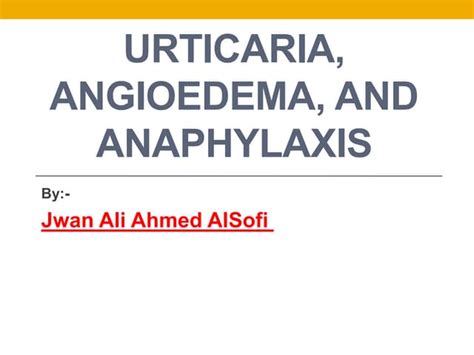 Guide To Urticaria Angioedema And Anaphylaxis Ppt