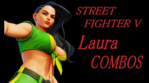 Street Fighter V Laura Combos【sfv ララ コンボ】 Youtube