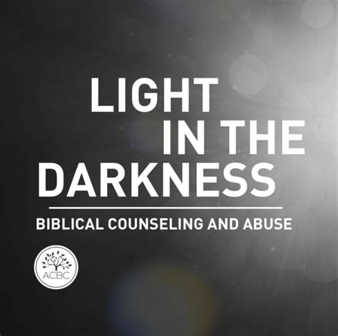 2018 Light In The Darkness Association Of Certified Biblical Counselors