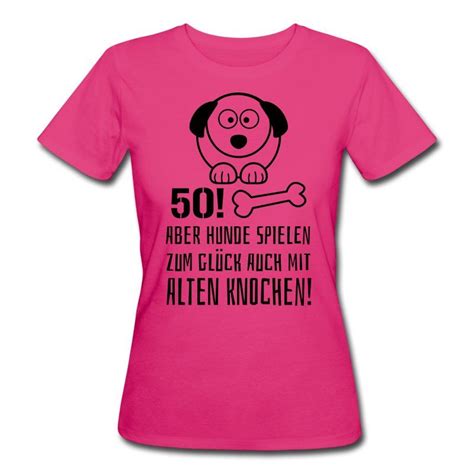 Riesen auswahl an geschenken zum 50. Pinkes Frauen Hunde Sprüche T-Shirt als Geschenk zum 50 ...