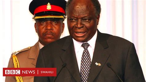 Mwai Kibaki Rais Aliyebadili Uchumi Wa Kenya Kwa Kiwango Kikubwa Bbc News Swahili