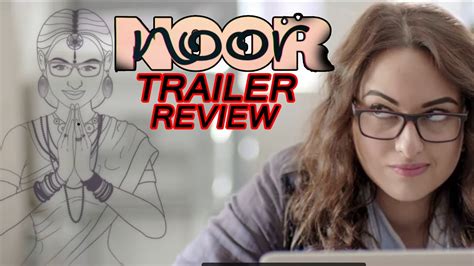 Noor Official Trailer Review Sonakshi Sinha Youtube