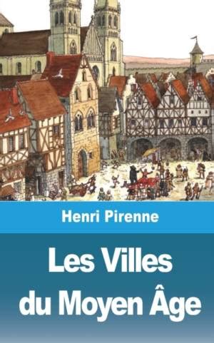 Les Villes Du Moyen Age Henri Pirenne Kaufen Les Villes Du Moyen